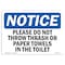 Signmission Safety Sign, OSHA Notice, 10" Height, Please Do Not Throw Trash Or Paper Sign, Portrait OS-NS-D-710-V-17426 - alternate 1